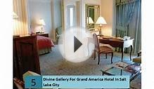 Divine Gallery For Grand America Hotel In Salt Lake City